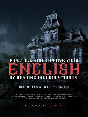 cover image of Practice and Improve your English by Reading Horror Stories!